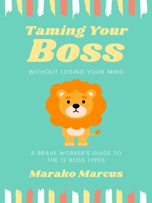 cover image of Taming Your Boss Without Losing Your Mind